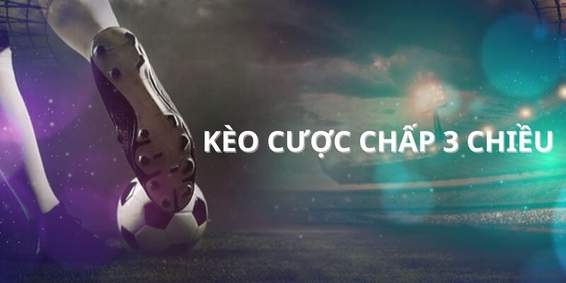 Kèo chấp 3 chiều – Chia sẻ cách chơi và mẹo chốt cược chuẩn - hình ảnh - zqhynfygh.top Kèo chấp 3 chiều – Chia sẻ cách chơi và mẹo chốt cược chuẩn - hình ảnh - zqhynfygh.top